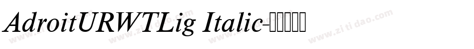 AdroitURWTLig Italic字体转换
